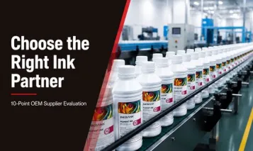 How to Choose a Digital Ink Manufacturer: A 10-Point Supplier Evaluation Framework for OEM Buyers