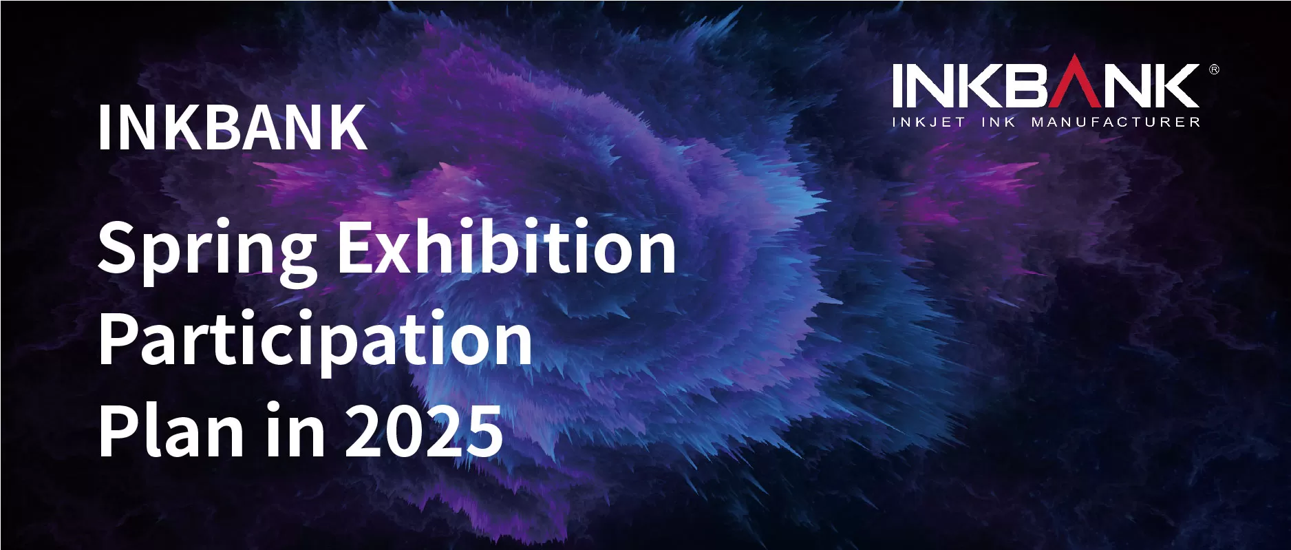 INKBANK Spring Exhibition Participation Plan in 2025