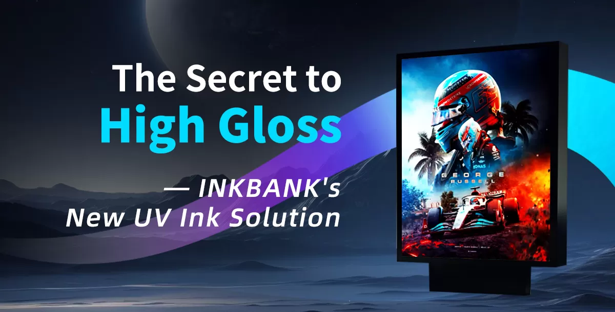 The Secret to High Gloss-INKBANK's New UV Ink Solution