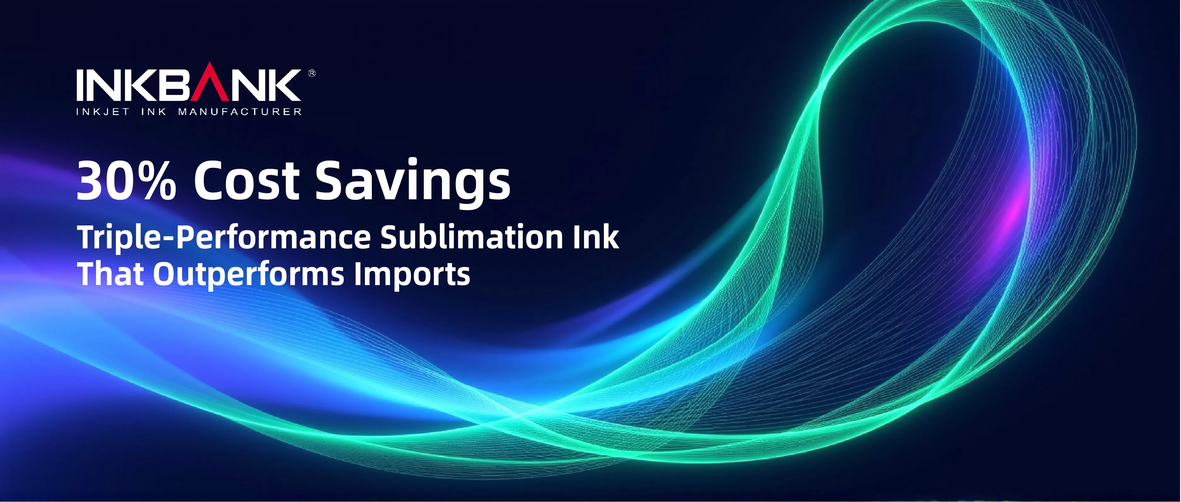 30% Cost Savings | Triple-Performance Sublimation Ink That Outperforms Imports
