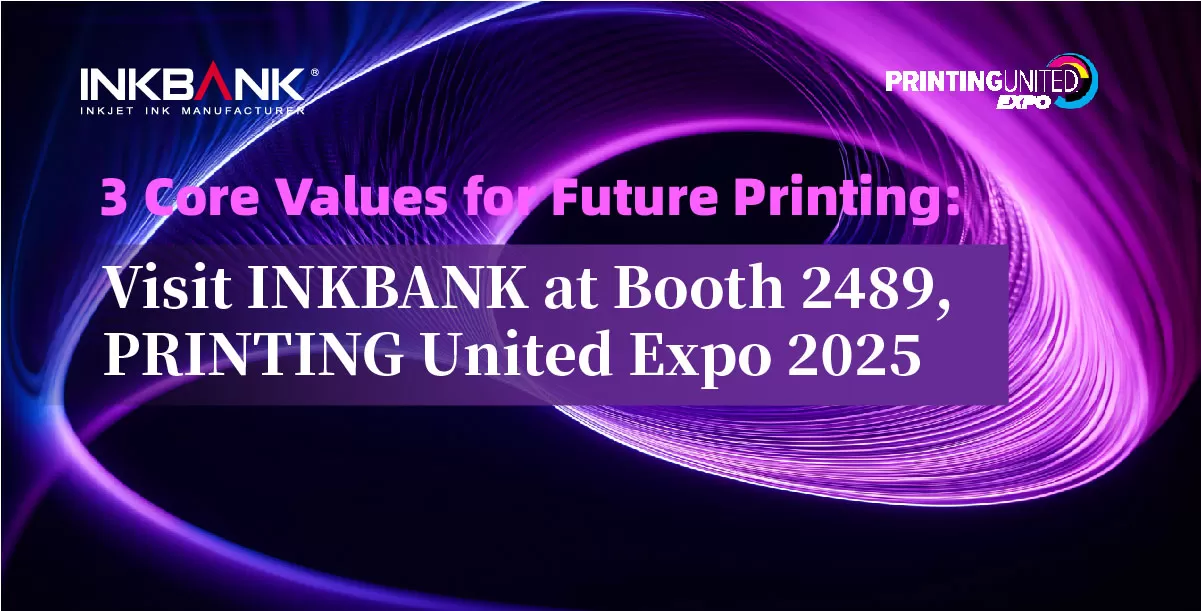 3 Core Values for Future Printing: Visit INKBANK at Booth 2489, PRINTING United Expo 2025