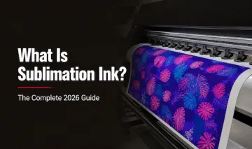 What Is Sublimation Ink? How Sublimation Digital Printing Works (Complete 2026 Guide)